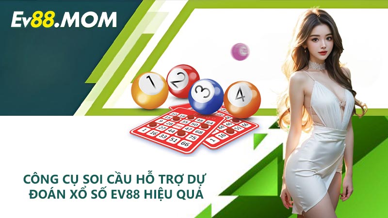 Công cụ soi cầu hỗ trợ dự đoán xổ số EV88 hiệu quả