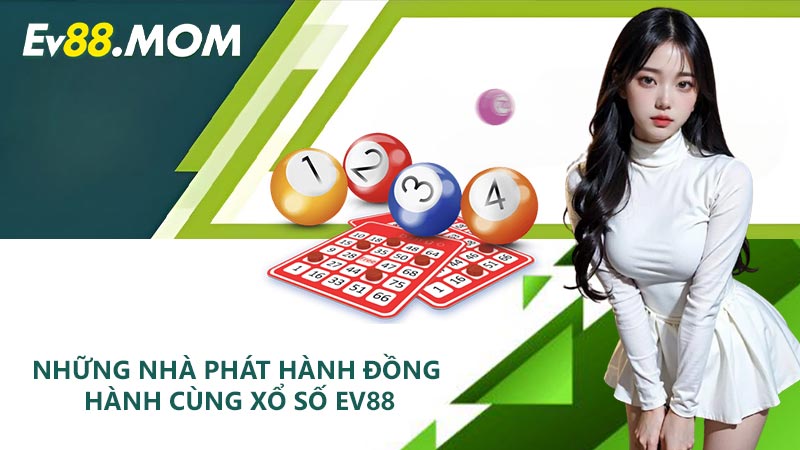 Những nhà phát hành đồng hành cùng Xổ số EV88